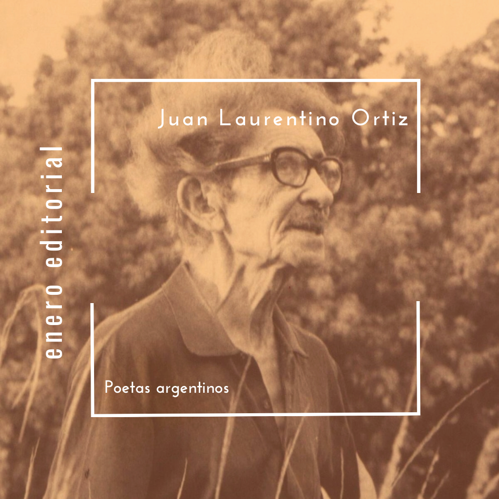 Juan Laurentino Ortiz - Poeta argentino